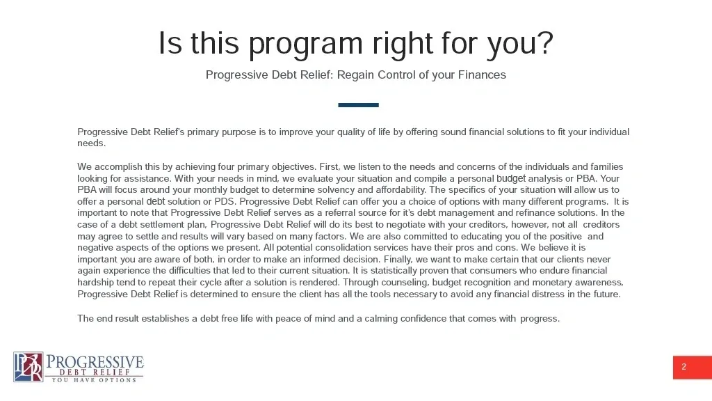 Text slide titled "Is this program right for you?" detailing Progressive Debt Relief's four primary objectives: evaluating personal budgets, offering personalized debt solutions, negotiating with creditors, and educating clients to ensure they have the tools to achieve a debt-free life.